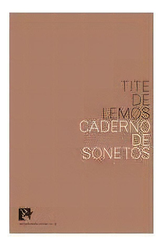 Caderno De Sonetos - 2ªed.(2016), De Tite De Lemos. Editora Bem-te-vi, Capa Mole, Edição 2 Em Português, 2016