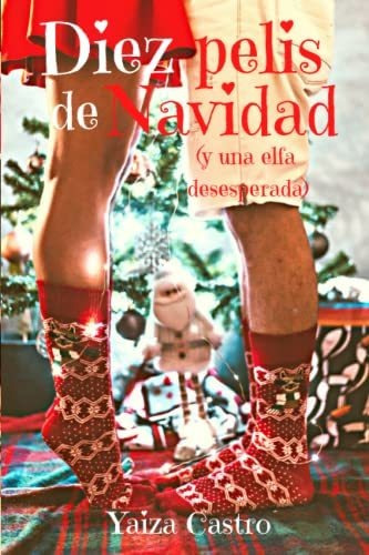 Libro : Diez Pelis De Navidad (y Una Elfa Desesperada)  - _k