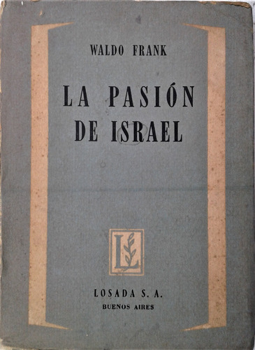 La Pasion De Israel - Waldo Frank - Losada 1957