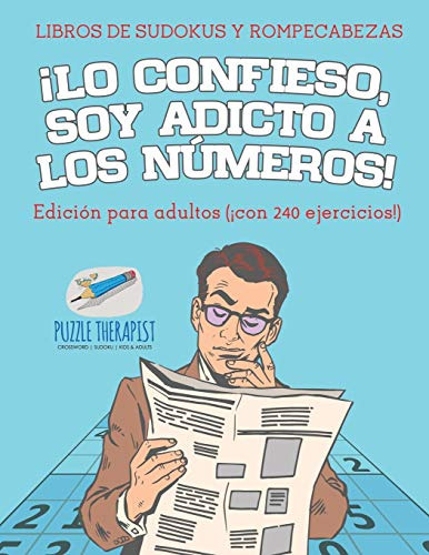 ¡lo Confieso, Soy Adicto A Los Números! | Libros De Sudokus