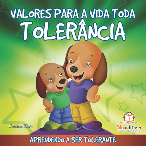 Valores para a vida toda: Tolerância, de Klein, Cristina. Blu Editora Ltda em português, 2011