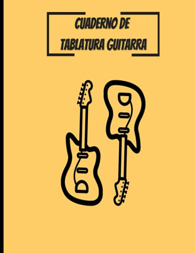 Cuaderno De Tablatura Guitarra: Regalo Para Guitarristas Est