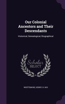 Libro Our Colonial Ancestors And Their Descendants: Histo...