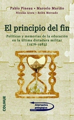 El Principio Del Fin Pablo Pineau (col)