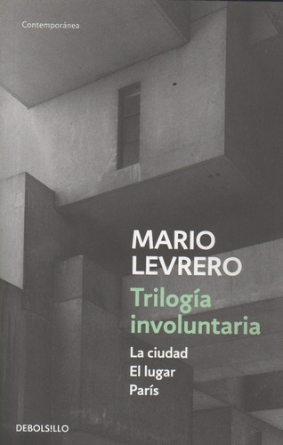 Trilogía Involuntaria (la Ciudad/el Lugar/parís) - Levrero