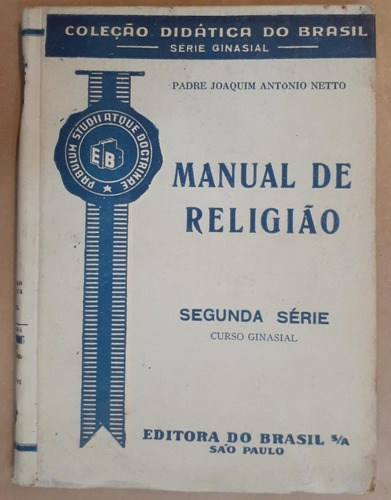 Manual De Religião - Segunda Serie Curso  Ginasial