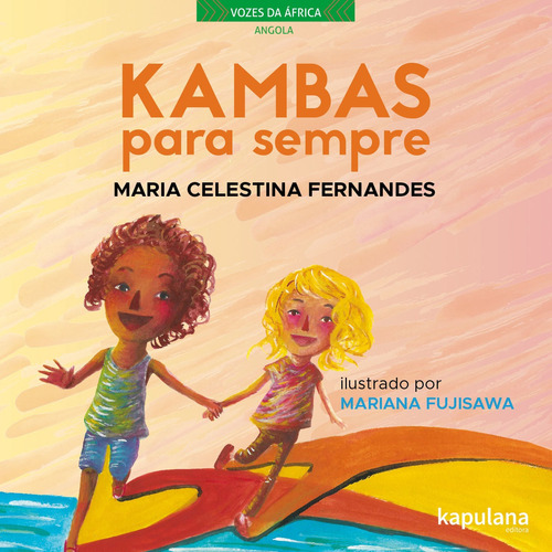Kambas para sempre, de Fernandes, Maria Celestina. Vozes da Africa Editorial Kapulana, capa mole em português, 2017