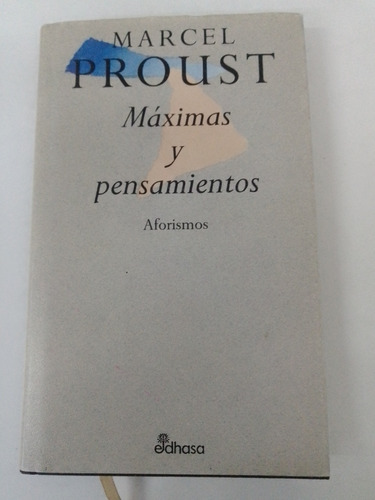 Máximas Y Pensamientos (aforismos) - Marcel Proust - Edhasa