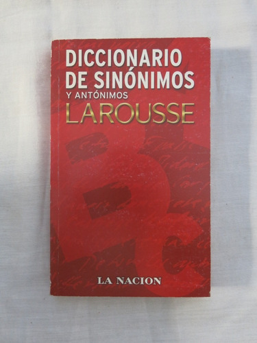 Diccionario De Sinonimos Y Antonimos Larousse - La Nacion