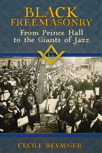 Black Freemasonry, De Cecile Revauger. Editorial Inner Traditions Bear Company, Tapa Dura En Inglés