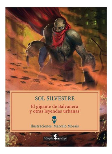 El Gigante De Balvanera Y Otras Leyendas Urbanas