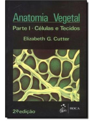 Anatomia Vegetal - Parte I - Celulas E Tecidos  2ª Edicao
