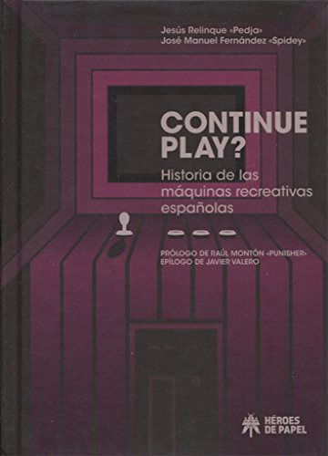 Continue Play?: Historia De Las Maquinas Recreativas Español
