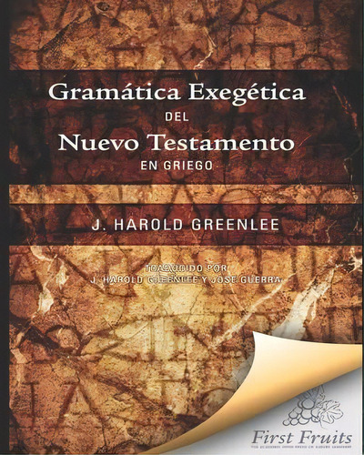 Gramatica Exegetica Del Nuevo Testamento En Griego, De J Harold Greenlee. Editorial First Fruits Press, Tapa Blanda En Español