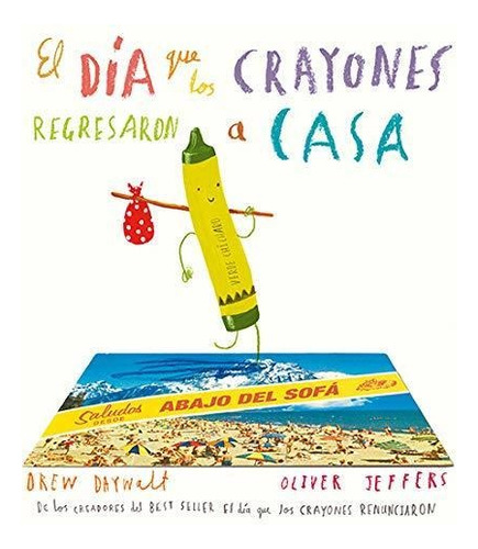 El Dia Que Los Crayones Regresaron A Casa (td)