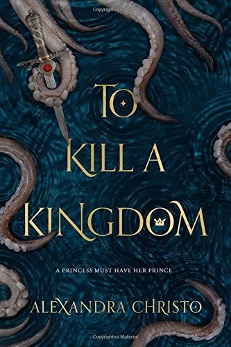 To Kill A Kingdom, De Alexandra Christo. Editorial Feiwel & Friends, Tapa Dura En Inglés, 2018