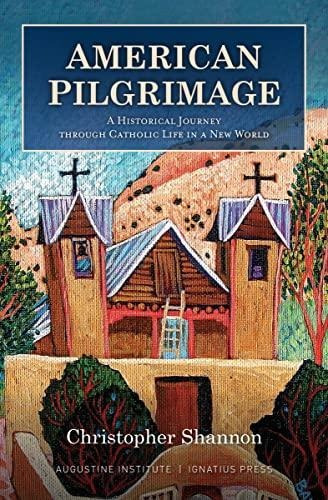 American Pilgrimage: A Historical Journey Through Catholic L