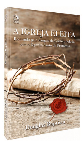 A Igreja Eleita - Livro Apoio Escola Bíblica Dominical Cpad