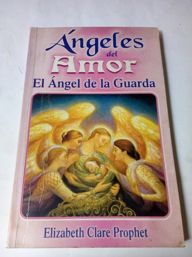 Libro Ángeles Del Amor El Ángel De La Guarda Elizabeth Clare