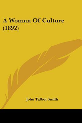 Libro A Woman Of Culture (1892) - Smith, John Talbot