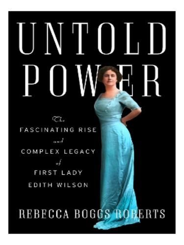 Untold Power - Rebecca Boggs Roberts. Eb16