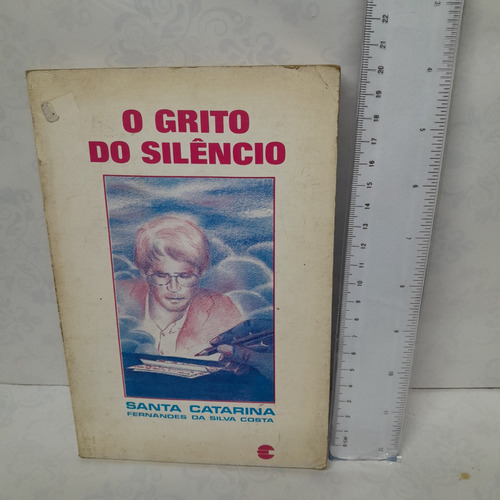 O Grito Do Silêncio / Santa Catarina Fernandes Silva Costa      Sa.5