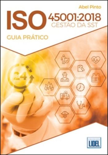 Livro Fisico - Iso 45001:2018 - Gestão Da Segurança E Saúde No Trabalho - Guia Prático