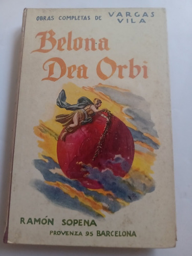 Libro Antiguo Vargas Vila Belona Dea Orbi Pasta Dura