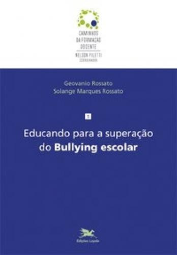 Educando Para A Superação Do Bullying Escolar