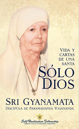 Solo Dios  - Sri Gyanamata