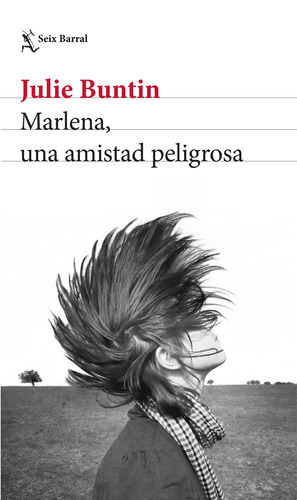 Marlena, una amistad peligrosa, de Buntin, Julie. Serie Biblioteca Formentor Editorial Seix Barral México, tapa blanda en español, 2018