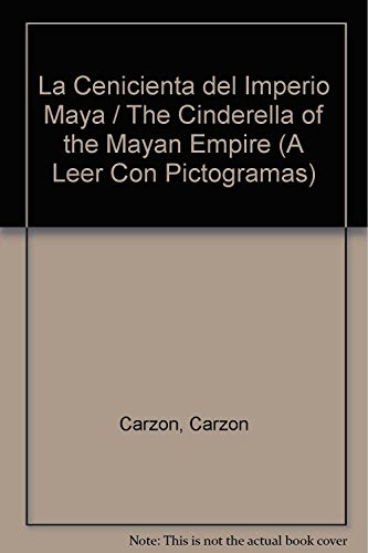 Cenicienta Del Imperio Maya La - A Leer Con Pictogramas - Ia