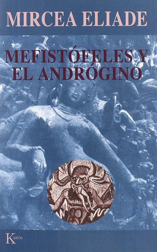 Mefistófeles Y El Andrógino - Mircea Eliade