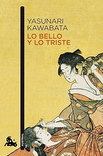 Lo Bello Y Lo Triste - Yasunari Kawabata