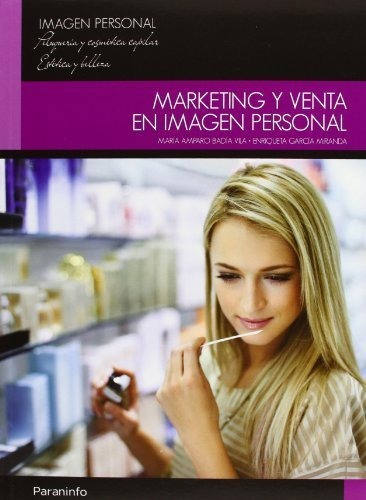 Marketing Y Venta En Imagen Personal, De Badia Vila, Maria Amparo. Editorial Ediciones Paraninfo, S.a, Tapa Blanda En Español