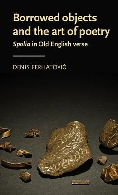 Libro Borrowed Objects And The Art Of Poetry : Spolia In ...