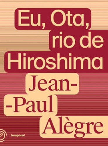 Eu, Ota, O Rio De Hiroshima: O Dia Que Virou Noite, De Alegre, Jean-paul. Editora Temporal Editora, Capa Mole Em Português