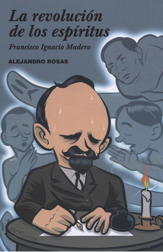 La Revolución De Los Espíritus: Francisco Ignacio Ma
