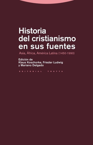 Historia Del Cristianismo En Sus Fuentes, Koschorke, Trotta