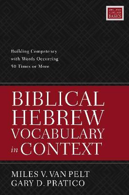 Biblical Hebrew Vocabulary In Context : Building Competen...