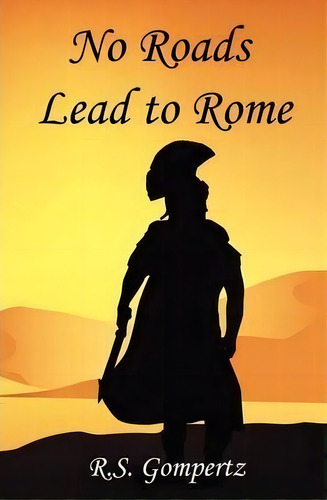 No Roads Lead To Rome, De R S Gompertz. Editorial Via Del Prat, Tapa Blanda En Inglés