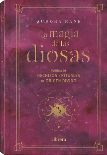 Magia De Las Diosas, La, De Aurora Kane. Editorial Librero, Tapa Dura En Español