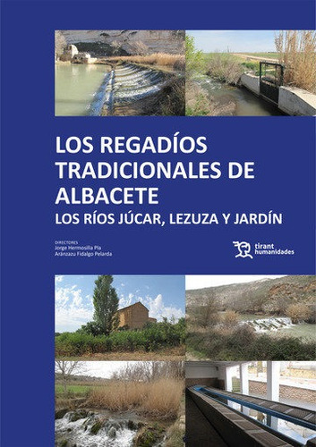 Libro Los Regadios Tradicionales De Albacete Los Rios Juc...