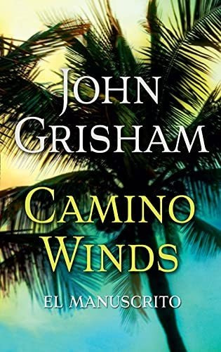 Libro : Camino Winds (el Manuscrito) - Grisham, John