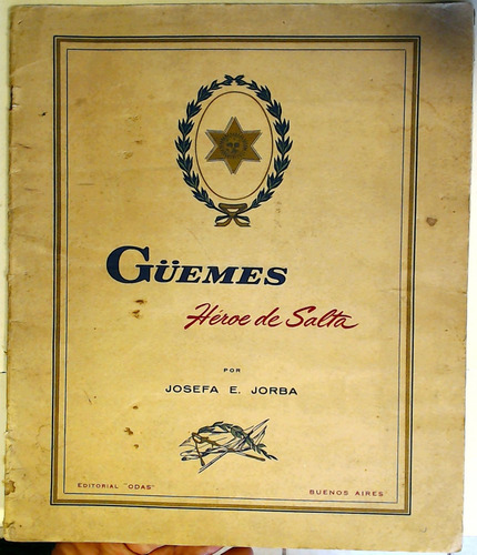 Josefa E. Jorba - Güemes Héroe De Salta