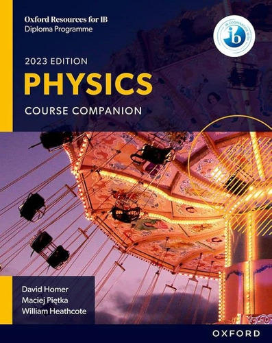 Ib Physics Course Book - David Homer / W. Heathcote (exam 20