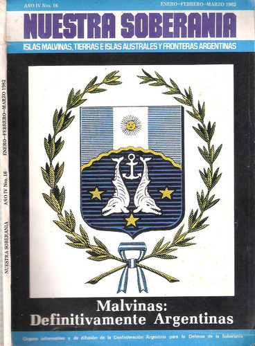 Nuestra Soberanía. Malvinas:definitivamente Argentinas 1982