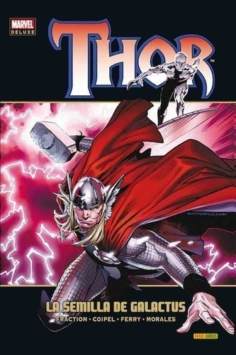 Libro - Marvel Deluxe Thor 6 La Semilla De Galactus - Coipel