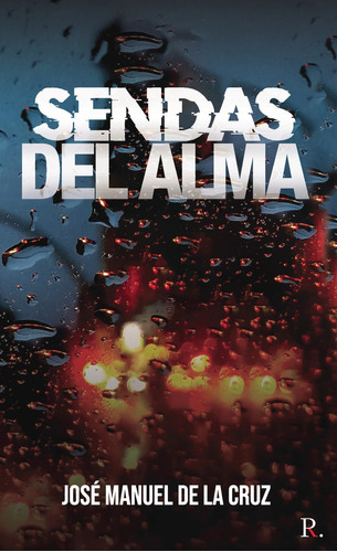 Sendas del alma, de De la Cruz Navarrete , José Manuel.. Editorial Punto Rojo Libros S.L., tapa blanda, edición 1.0 en español, 2032