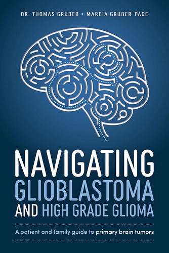 Libro: Glioblastoma And Glioma: A Patient And Family Guide